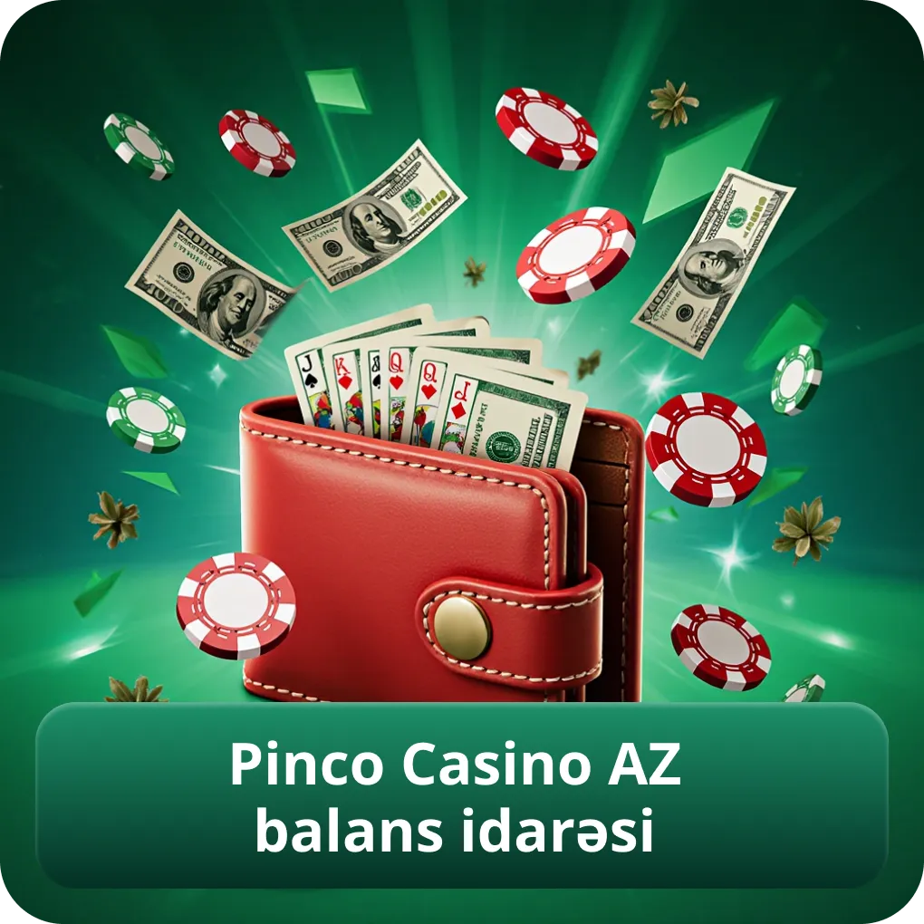 Pinco Casino AZ balans idarəsi
