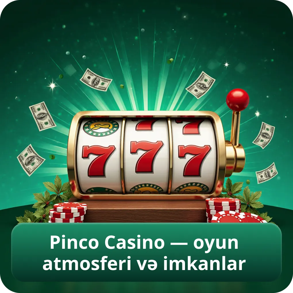 Pinco Casino — oyun atmosferi və imkanlar